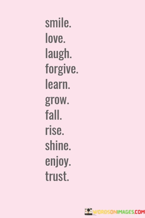 Smile Love Laugh Forgive Learn Grow Quotes