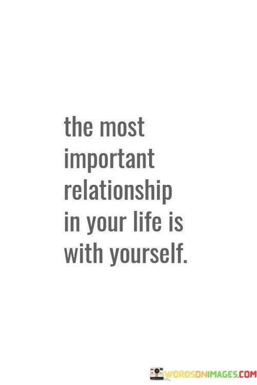 The Most Important Relationship In Your Life Quotes