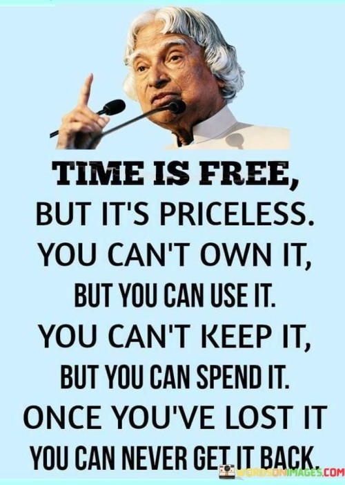 Time-Is-Free-But-Its-Priceless-You-Cant-Own-It-But-Quotes.jpeg
