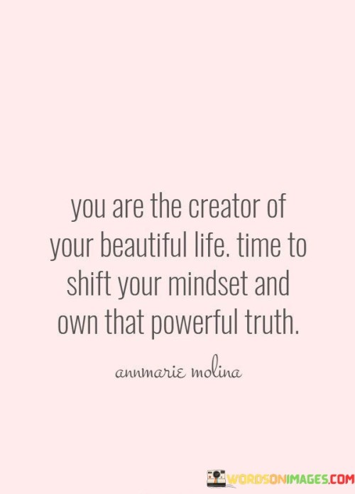 You-Are-The-Creator-Of-Your-Beautiful-Life-Quotes