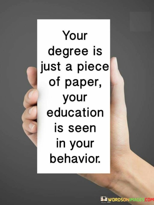 Your-Degree-Is-Just-A-Piece-Of-Paper-Quotes.jpeg