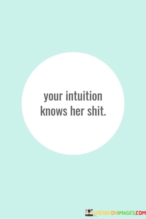 Your-Intuition-Knows-Her-Shit-Quotes.jpeg
