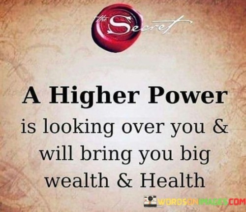 A Higher Power Is Looking Over You And Will Bring You Big Quotes