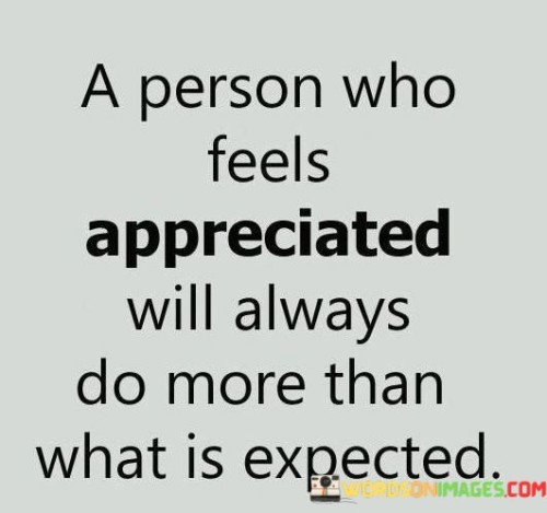 A-Person-Who-Feels-Appreciated-Will-Always-Do-More-Than-What-Quotes.jpeg