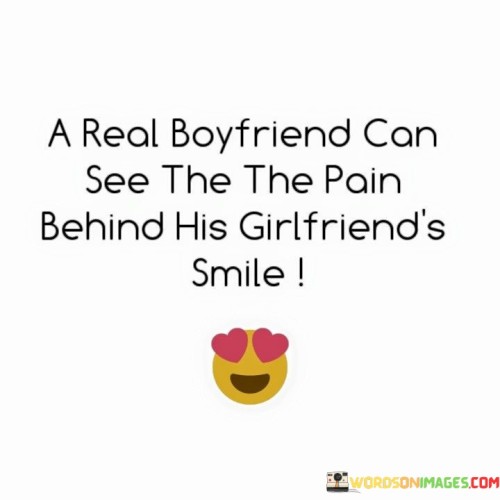 A Real Boyfriend Can See The The Pain Behind His Girlfriend Quotes