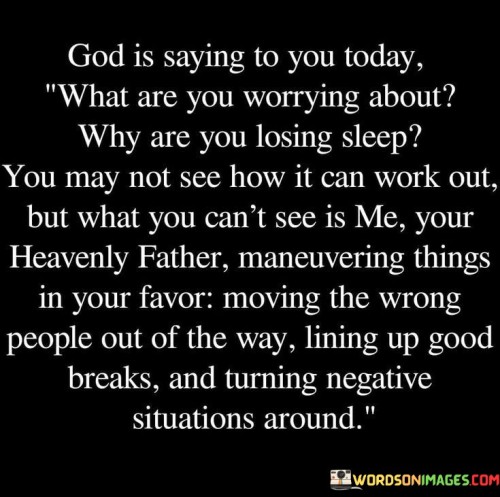 God Is Saying To You Today What Are You Worrying About Quotes