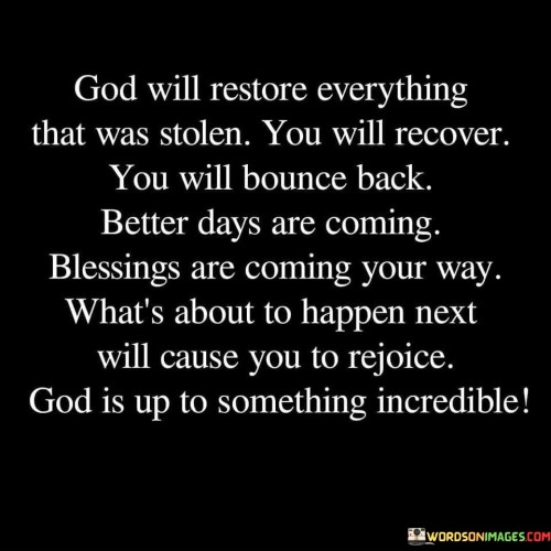 God Will Restore Everything That Was Stolen You Will Quotes