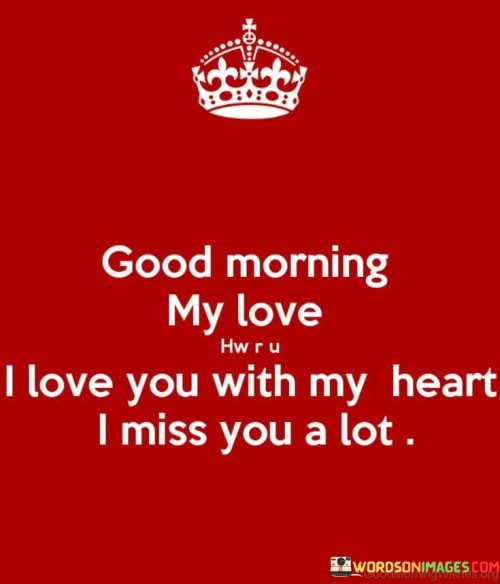 Good-Morning-My-Love-I-Love-You-With-My-Heart-Quotes.jpeg