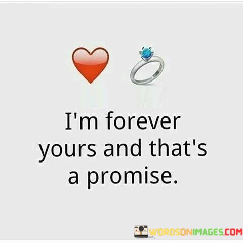 Im-Forever-Yours-And-Thats-A-Promise-Quotes.jpeg