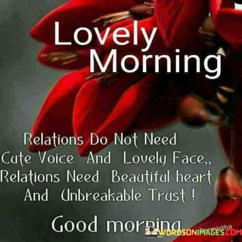 Lovely Morning Relations Do Not Need Cute Vioce And Quotes