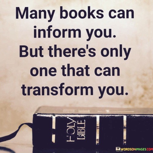 Many-Books-Can-Inform-You-But-Theres-Only-One-That-Can-Transform-You-Quotes.jpeg
