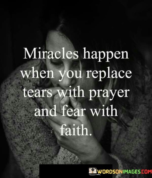 Miracles-Happen-When-You-Replace-Tears-With-Prayer-Quotes.jpeg