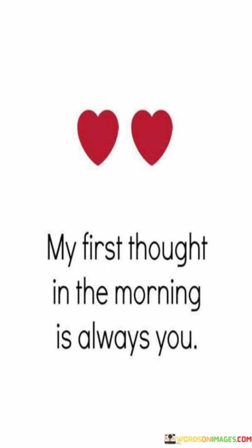 My-First-Thought-In-The-Morning-Is-Always-You-Quotes.jpeg