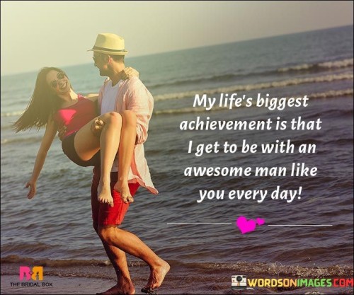My-Lifes-Biggest-Achievement-Is-That-I-Get-To-Be-With-An-Quotes.jpeg