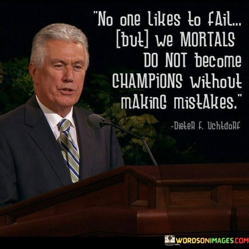 No-One-Likes-To-Fail-But-We-Mortals-Do-Not-Become-Champions-Quotes.jpeg
