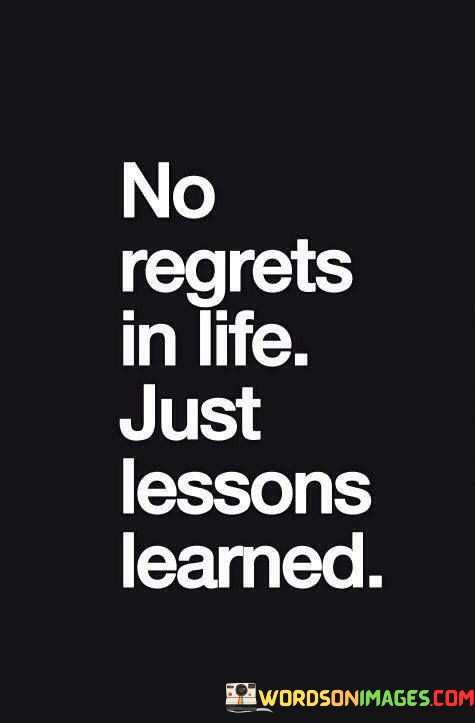 No-Regrets-In-Life-Just-Lessons-Learned-Quotes.jpeg