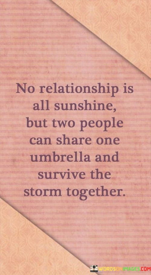 No-Relationship-Is-All-Sunshine-But-Two-People-Can-Share-Quotes.jpeg