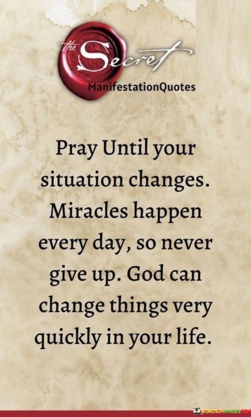 Pray Until Your Situation Changes Quotes