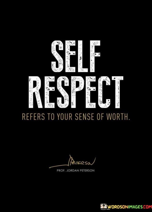 Self-Respect-Refear-To-Your-Sense-Of-Worth-Quotes.jpeg