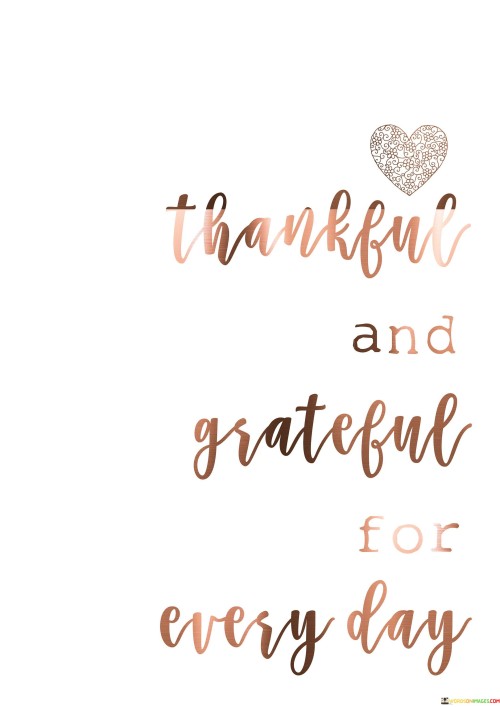 Thankful And Grateful For Every Day Quotes