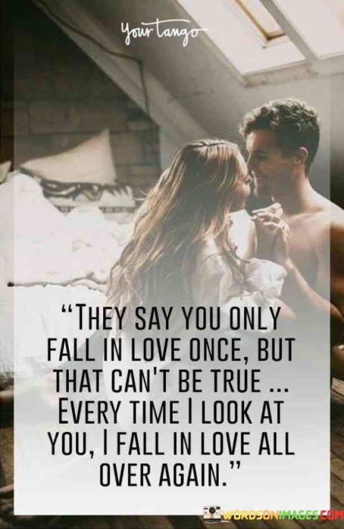 They Sat You Only Fall In Love Once But That Can't Be Quotes