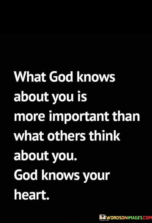 What God Knows About You Is More Important Than What Other Quotes