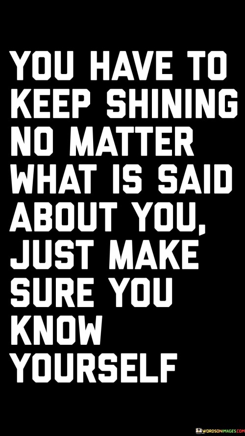 You-Have-To-Keep-Shining-No-Metter-What-Is-Said-About-You-Quotes.jpeg