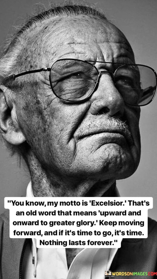 You Know My Motto Is Excelsior That's An Old Word That Means Quotes