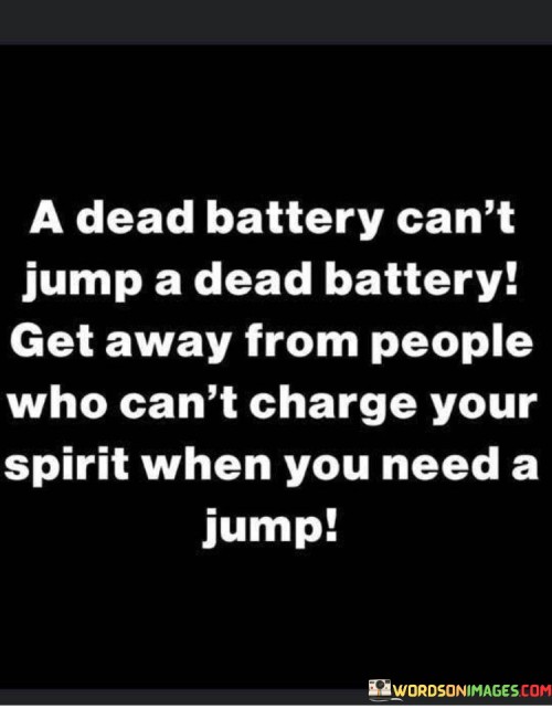A-Dead-Battery-Cant-Jump-A-Dead-Battery-Get-Away-From-Quotes.jpeg