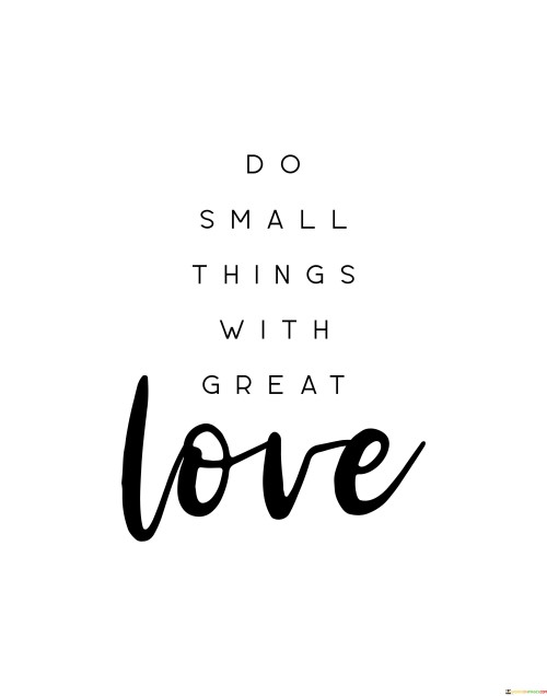 Do Small Things With Great Love Quotes