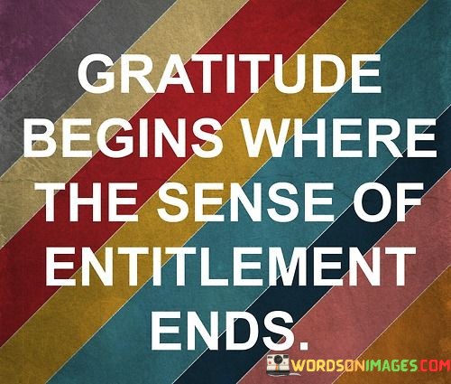 Gratitude-Begins-Where-The-Sense-Of-Entitlement-Ends-Quotes.jpeg