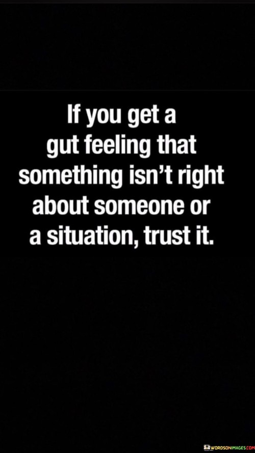 If-You-Get-A-Gut-Feeling-That-Something-Isnt-Right-About-Someone-Quotes.jpeg