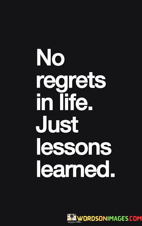 No-Regrets-In-Life-Just-Lessons-Learned-Quotes.jpeg