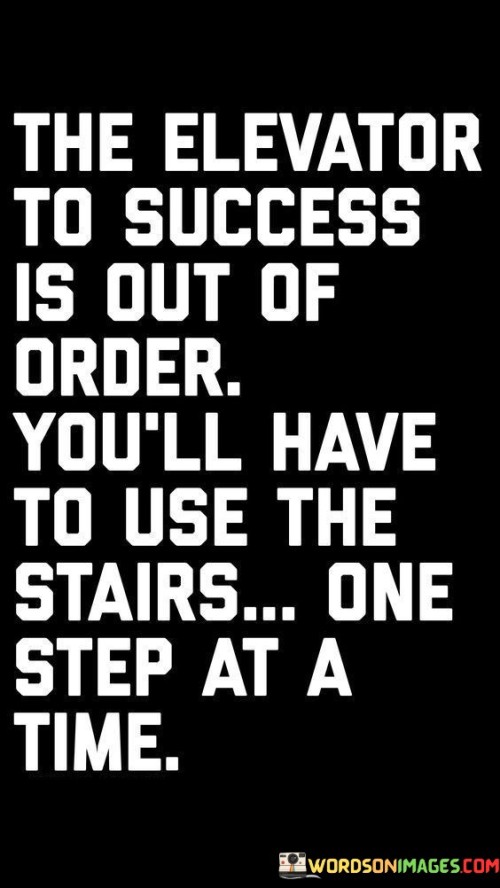 The-Elevator-To-Success-Is-Out-Of-Order-Youll-Have-To-Use-Quotes.jpeg