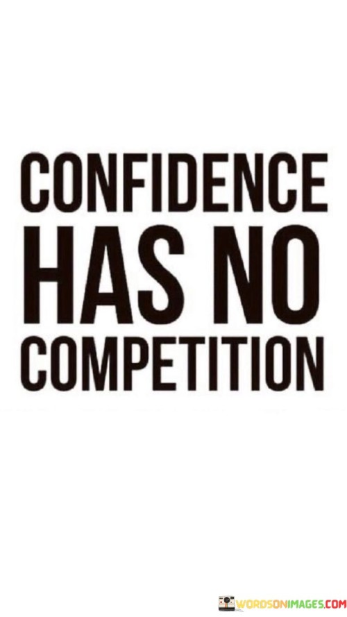 Confidence Has No Competition Quotes