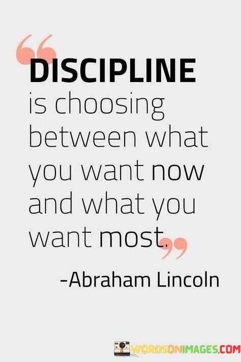 Discipline-Is-Choosing-Between-What-You-Want-Now-And-What-You-Want-Quotes.jpeg