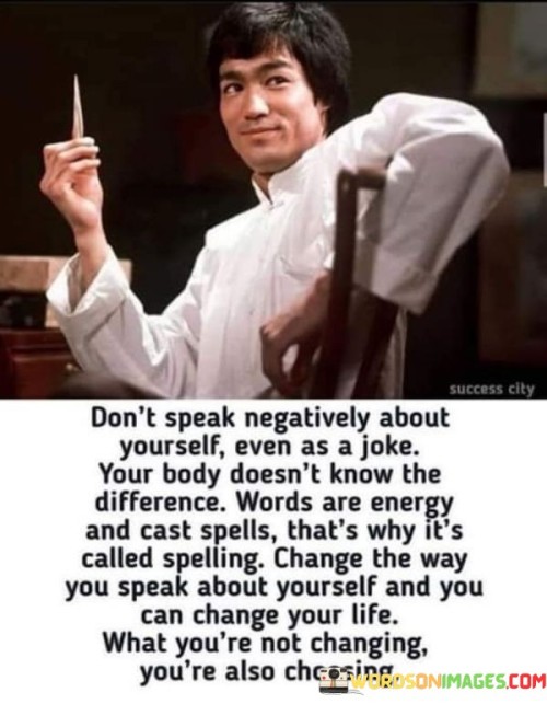 Dont-Speak-Negatively-About-Yourself-Even-As-A-Joke-Your-Body-Quotes.jpeg