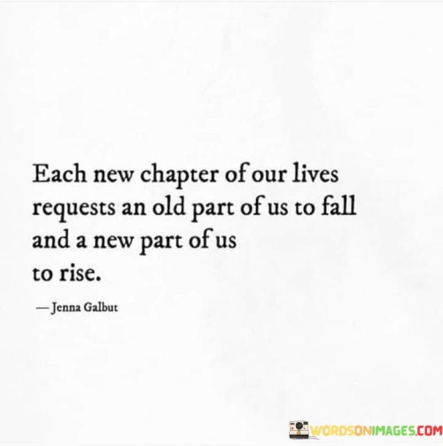 Each New Chapter Of Our Lives Requests An Old Part Quotes