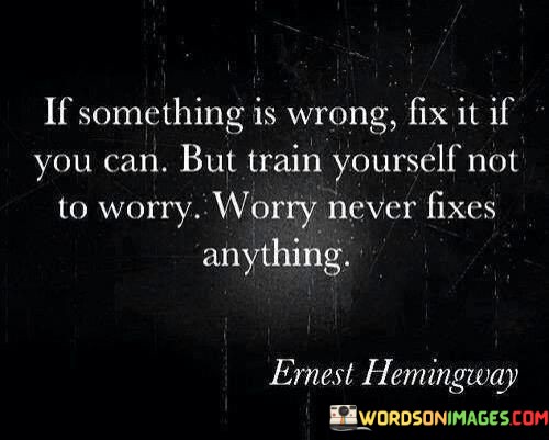 If-Something-Is-Wrong-Fix-It-If-You-Can-But-Train-Yourself-Not-Quotes.jpeg