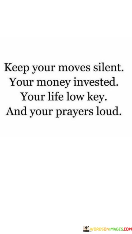 Keep-Your-Moves-Silent-Your-Money-Invested-Your-Life-Quotes.jpeg