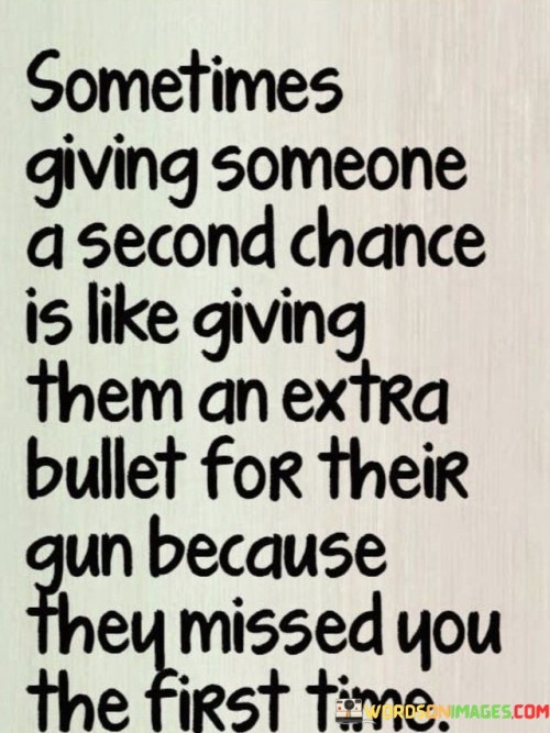 Sometimes-Giving-Someone-A-Second-Chance-Is-Like-Giving-Them-Quotes.jpeg