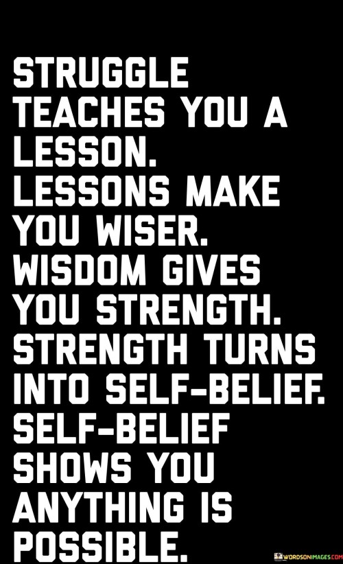 Struggle Teaches You A Lesson Lessons Make You Wiser Wisdom Gives Quotes