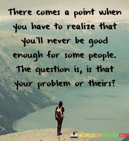 There-Comes-A-Point-When-You-Have-To-Realize-That-Youll-Never-Be-Good-Quotes.jpeg