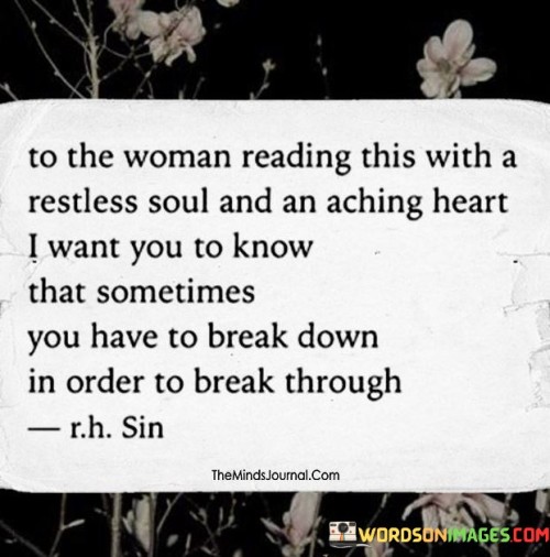 To-The-Woman-Reading-This-With-A-Restless-Soul-And-And-An-Aching-Heart-I-Want-You-To-Know-Quotes.jpeg