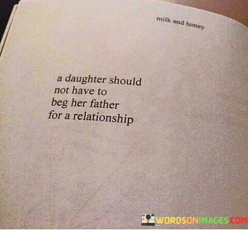 A-Daughter-Should-Not-Have-To-Beg-Her-Father-For-A-Relationship-Quotes.jpeg