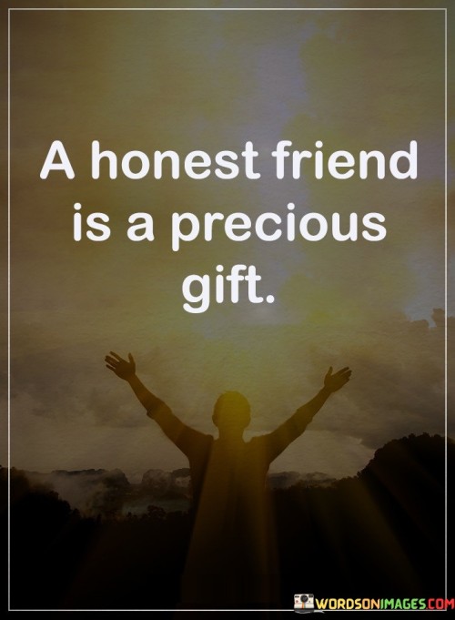 A-Honest-Friend-Is-A-Precious-Gift-Quotes.jpeg