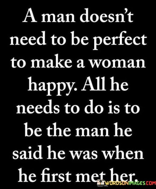 A Man Doesn't Need To Be Perfect To Make A Quotes
