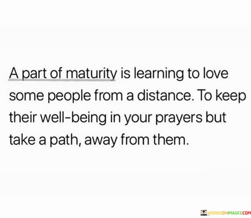 A-Part-Of-Maturity-Is-Learning-To-Love-Some-People-From-Quotes.jpeg