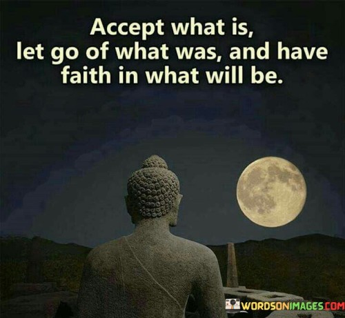 Accept-What-Is-Let-Go-Of-What-Was-And-Have-Quotes