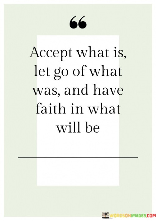 Accept What Is Let Go Of What Was And Quotes